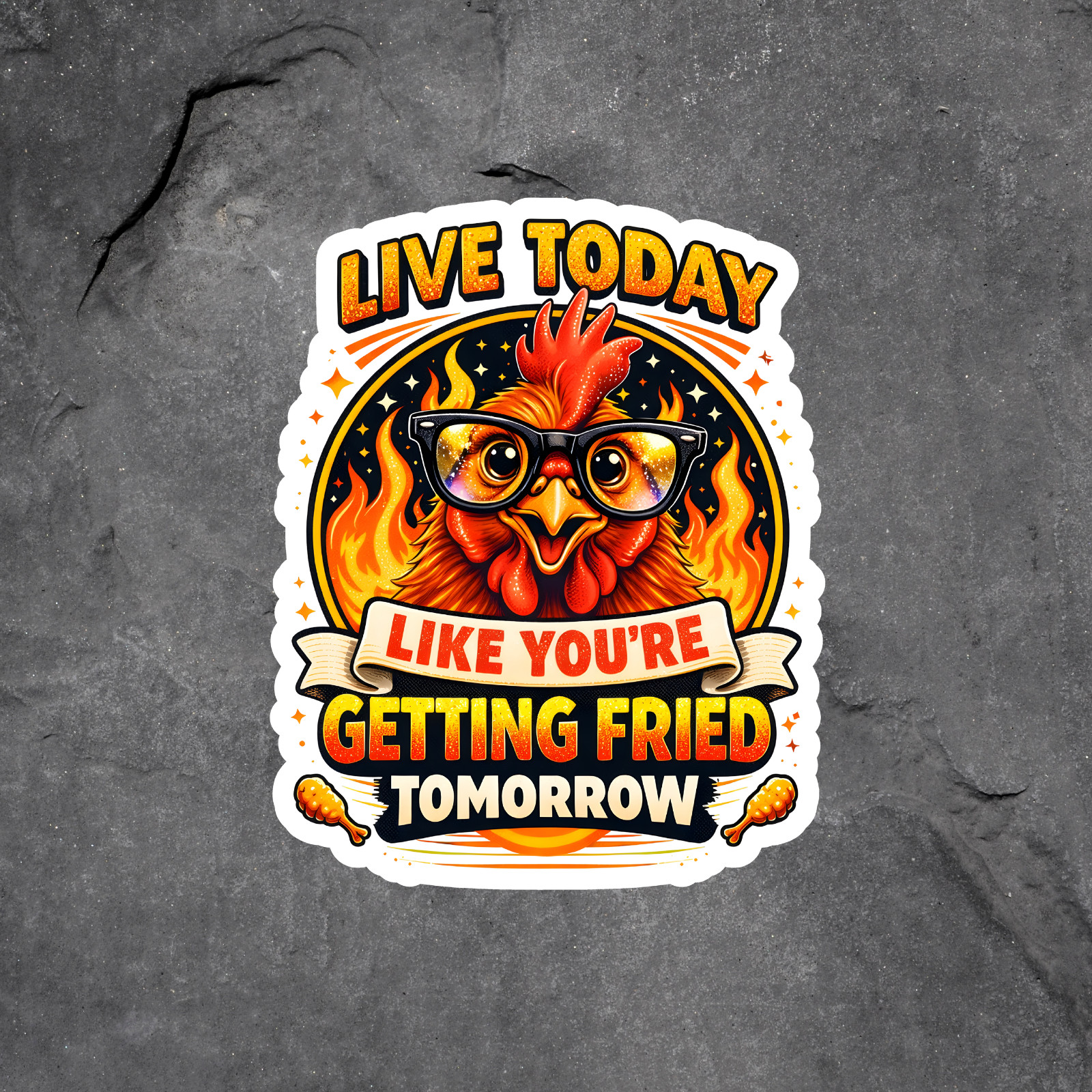 Chicken Sticker Vinyl Decal Live Today Like You&rsquo;re Getting Fried Tomorrow