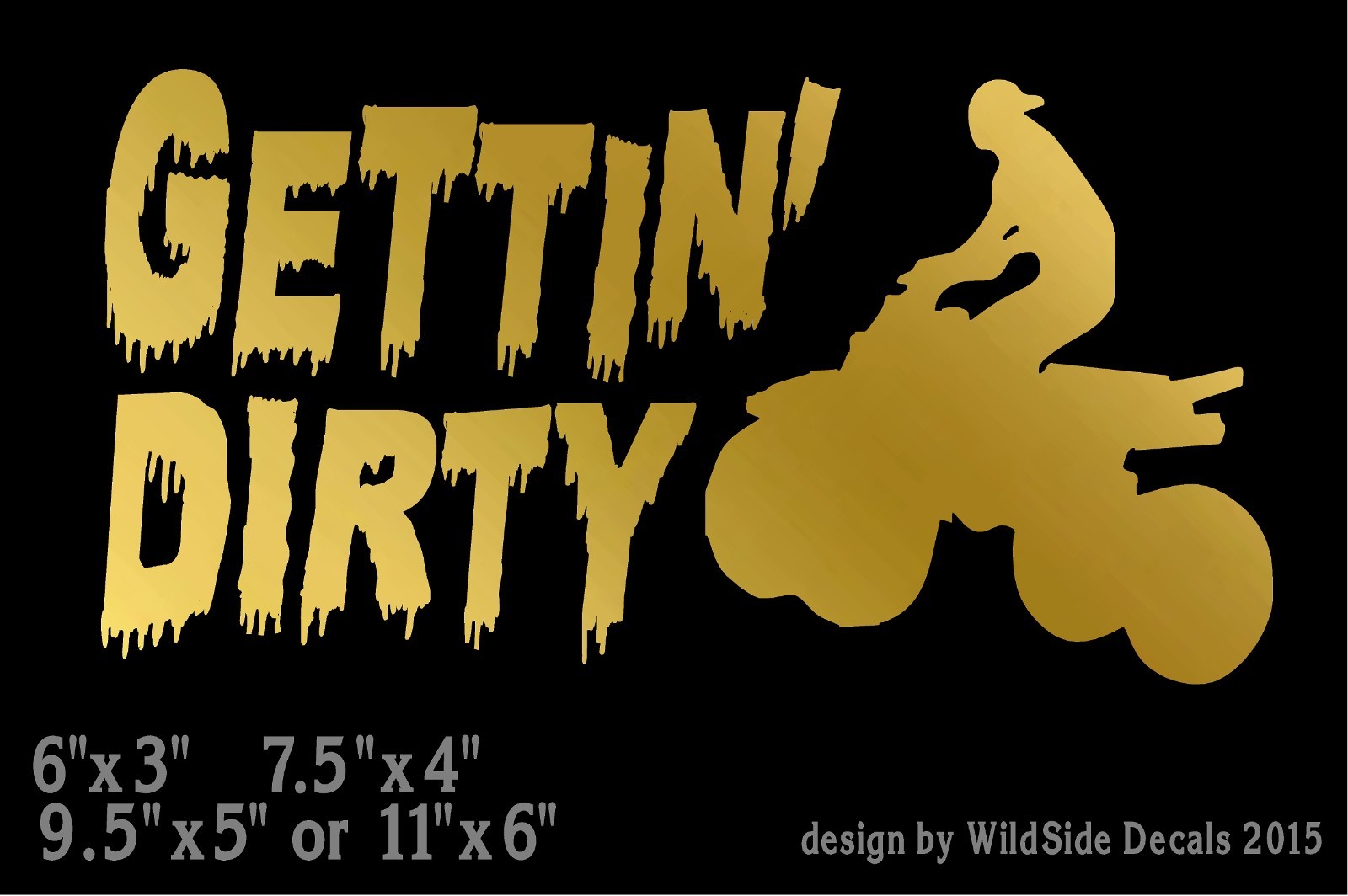 ATV with Gettin&rsquo; Dirty Decal Four wheeler car truck window vinyl sticker