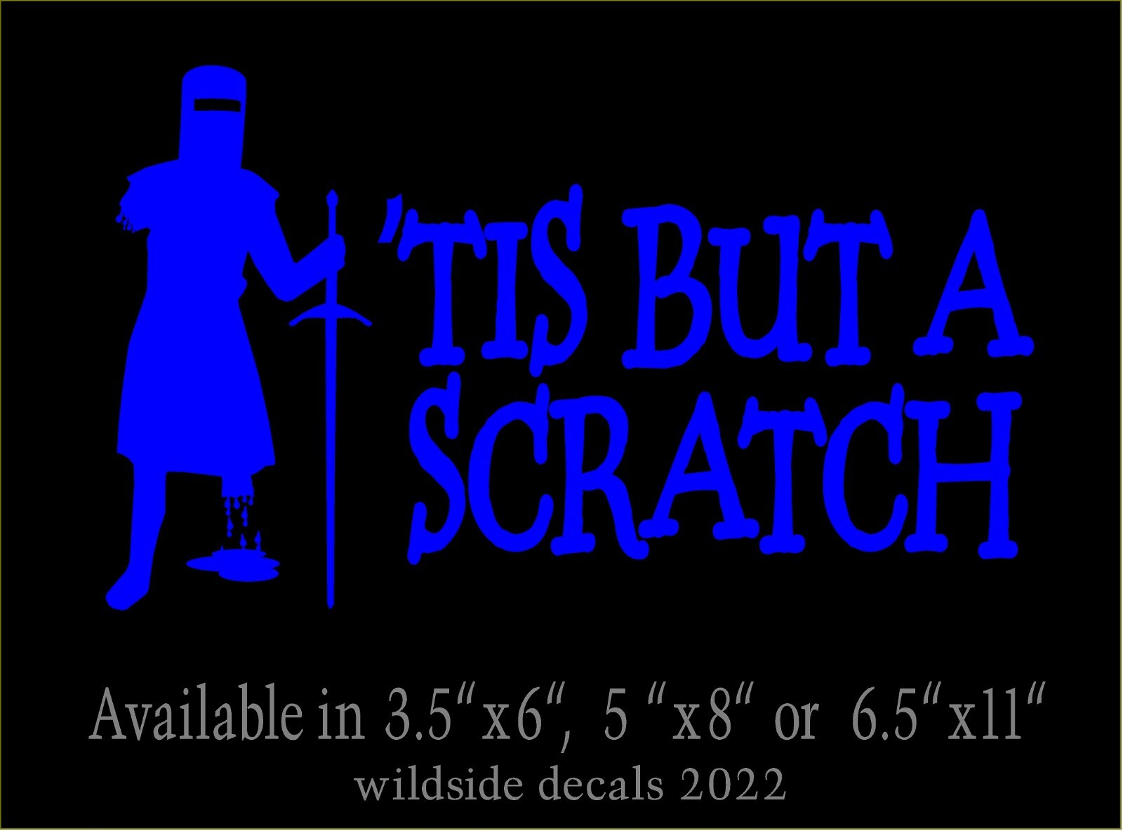 Tis But A Scratch Decal Monty Python Quote car truck window funny vinyl sticker