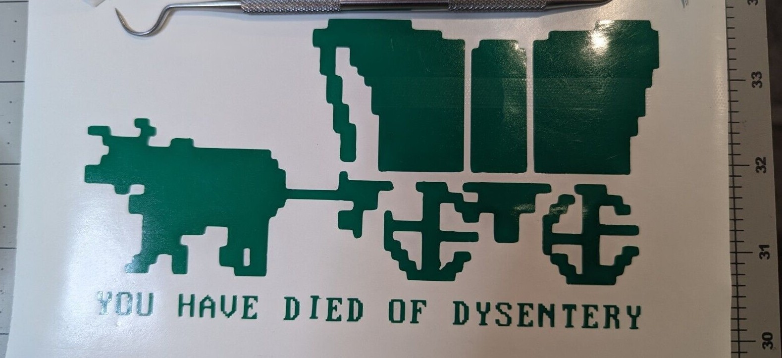 &lsquo;You have died of dysentery&rsquo; Oregon trail video game decal you choose color