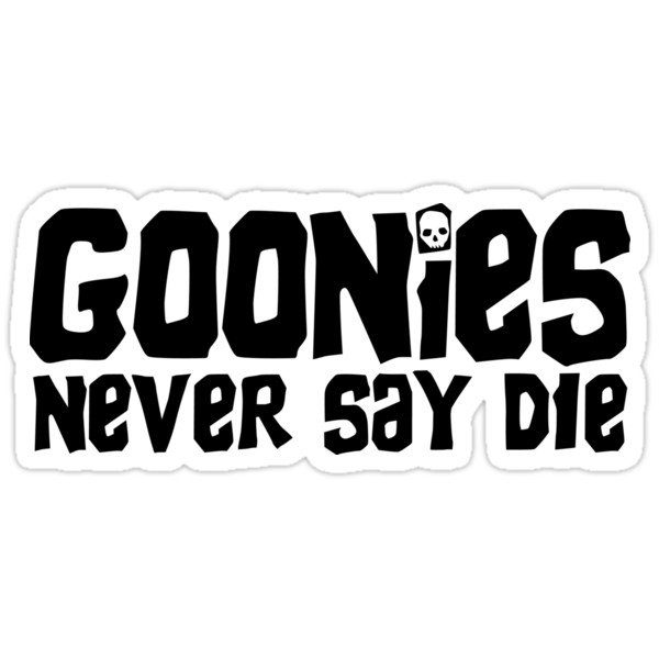 The Goonies 2&Prime; Vinyl Sticker ~ Never Say Die! ~ 80&rsquo;s Classic ~ Mouth Data Sloth