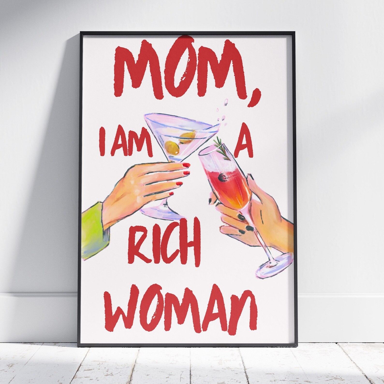 Mom I Am a Rich Woman Poster, Feminist Wall Art, Poster No Frame