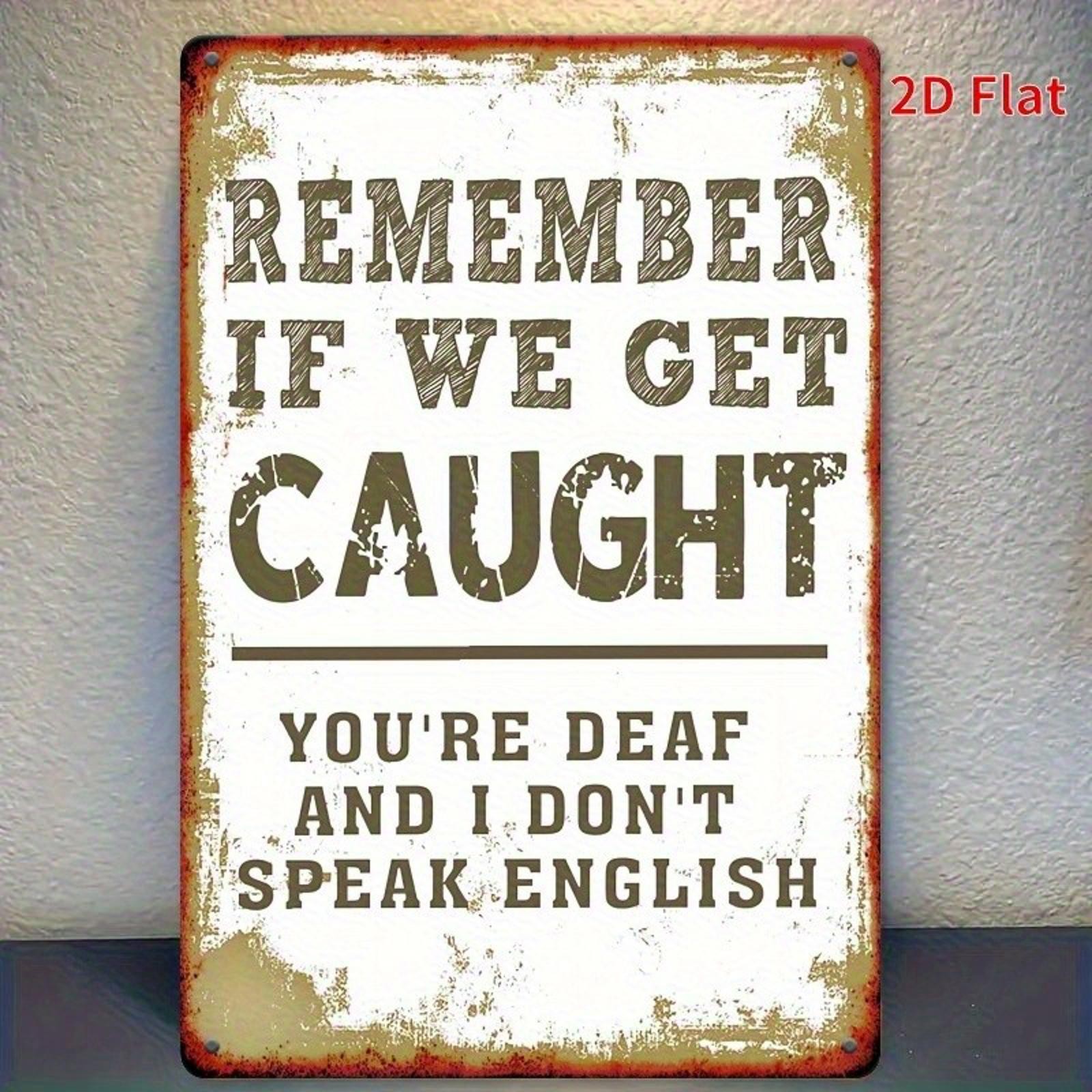 Funny &lsquo;If We Get Caught&rsquo; Humor Metal Tin Sign Casual Home/Man Cave Wall Decor