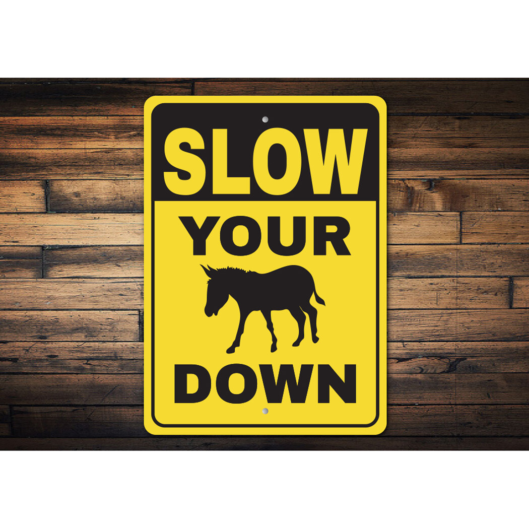 Slow Your Ass Down Metal Sign
