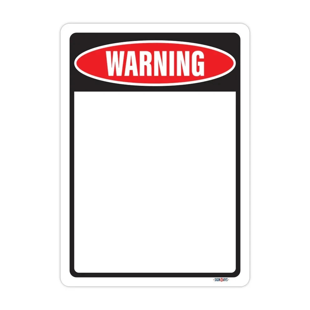 Custom Warning Sign Metal Aluminum 8&Prime;x12&Prime; horizontal or vertical