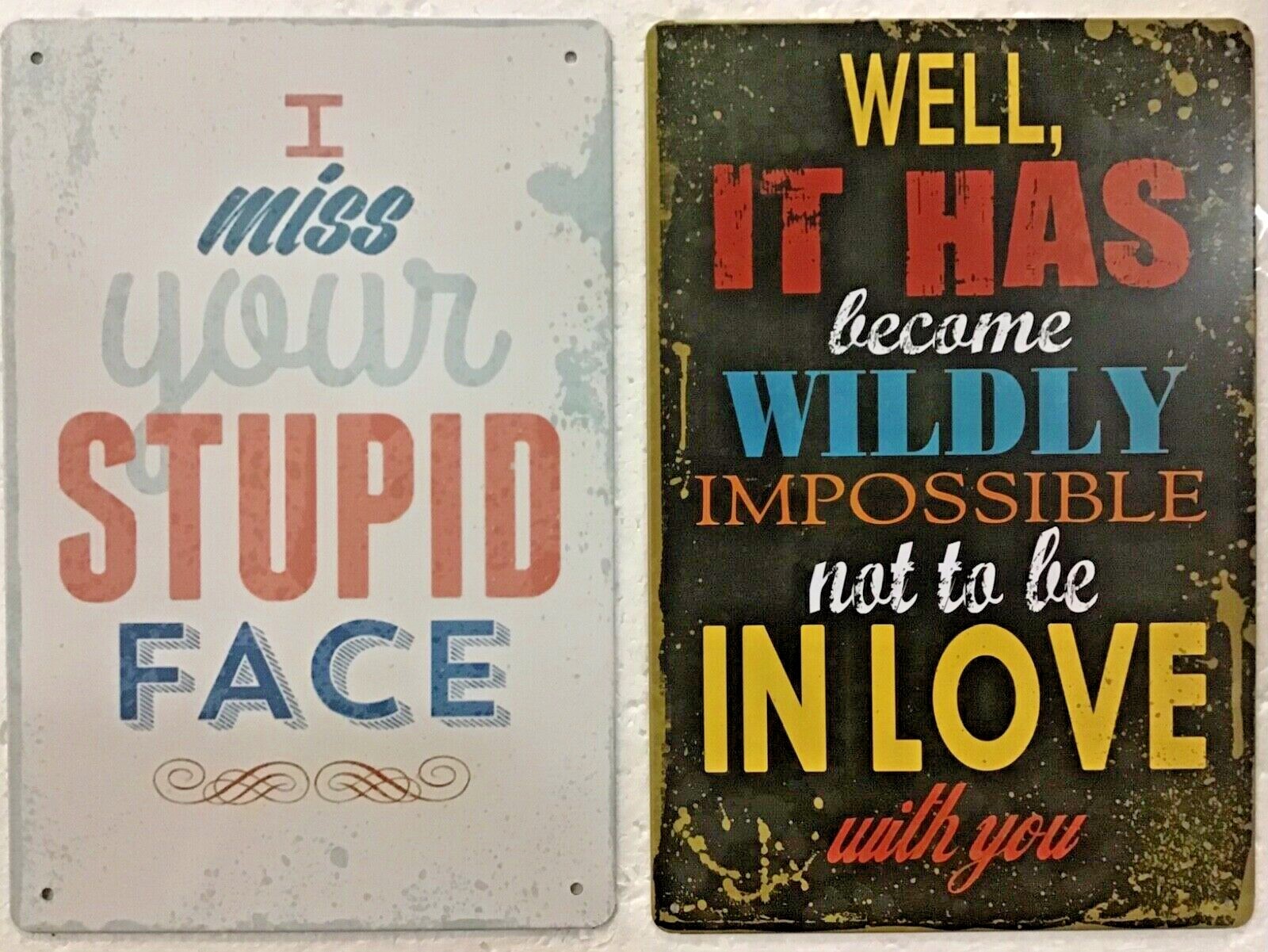 TWO 8×12 TIN SIGNS Love miss you stupid face funny boyfriend girlfriend lovers