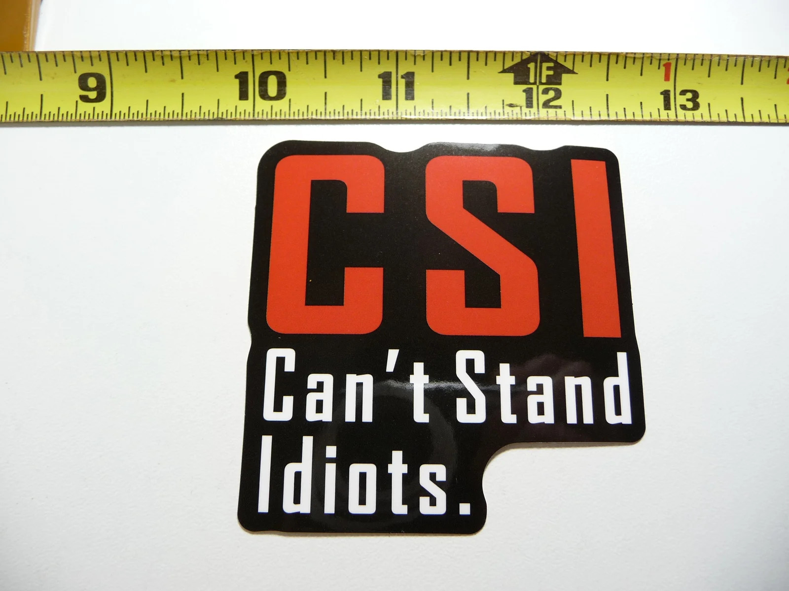 CSI CAN&rsquo;T STAND IDIOTS RED BLACK WHITE SMALL STICKER DECAL WORK JOB BLUE COLLAR