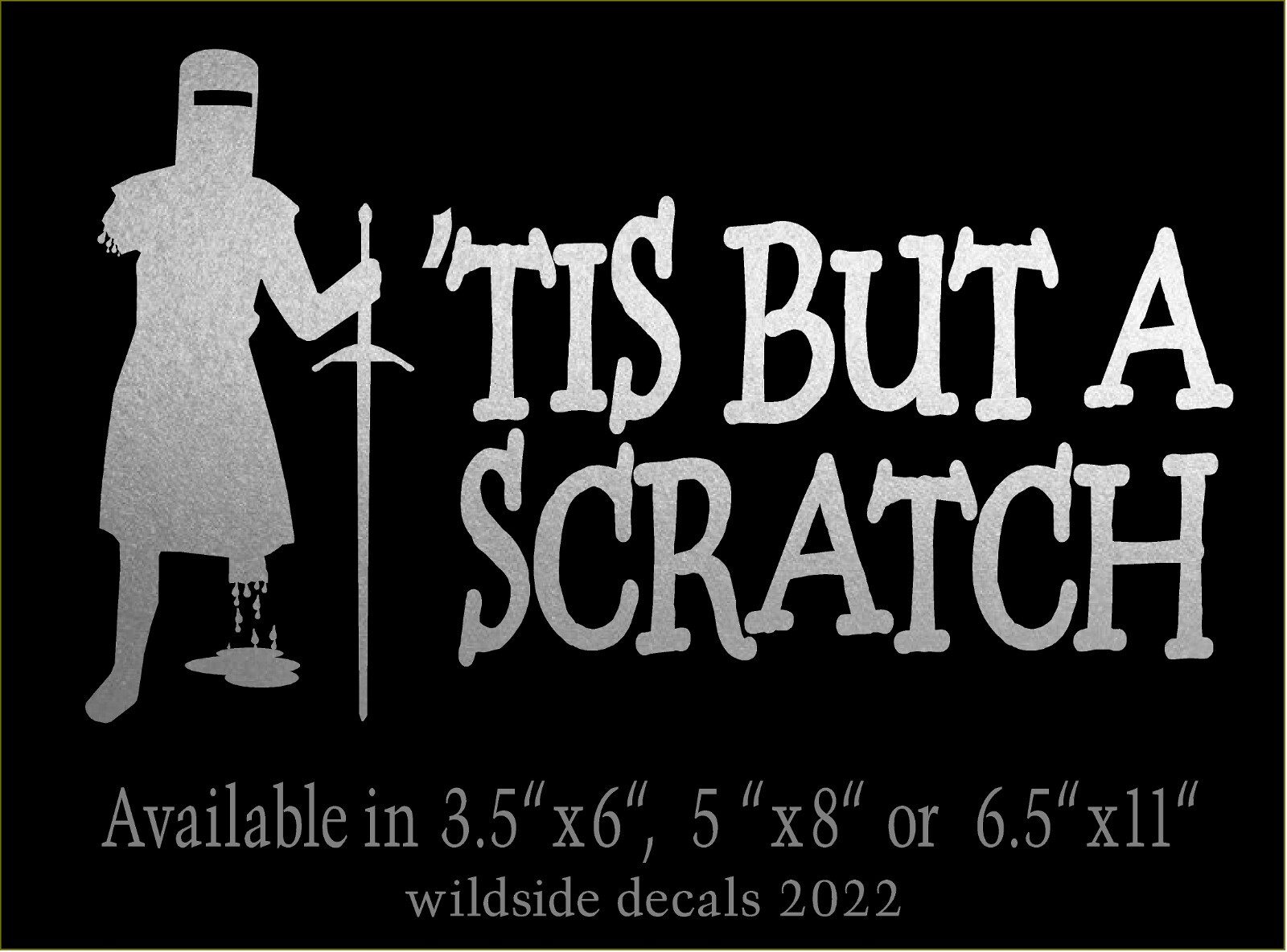 Tis But A Scratch Decal Monty Python Quote car truck window funny vinyl sticker