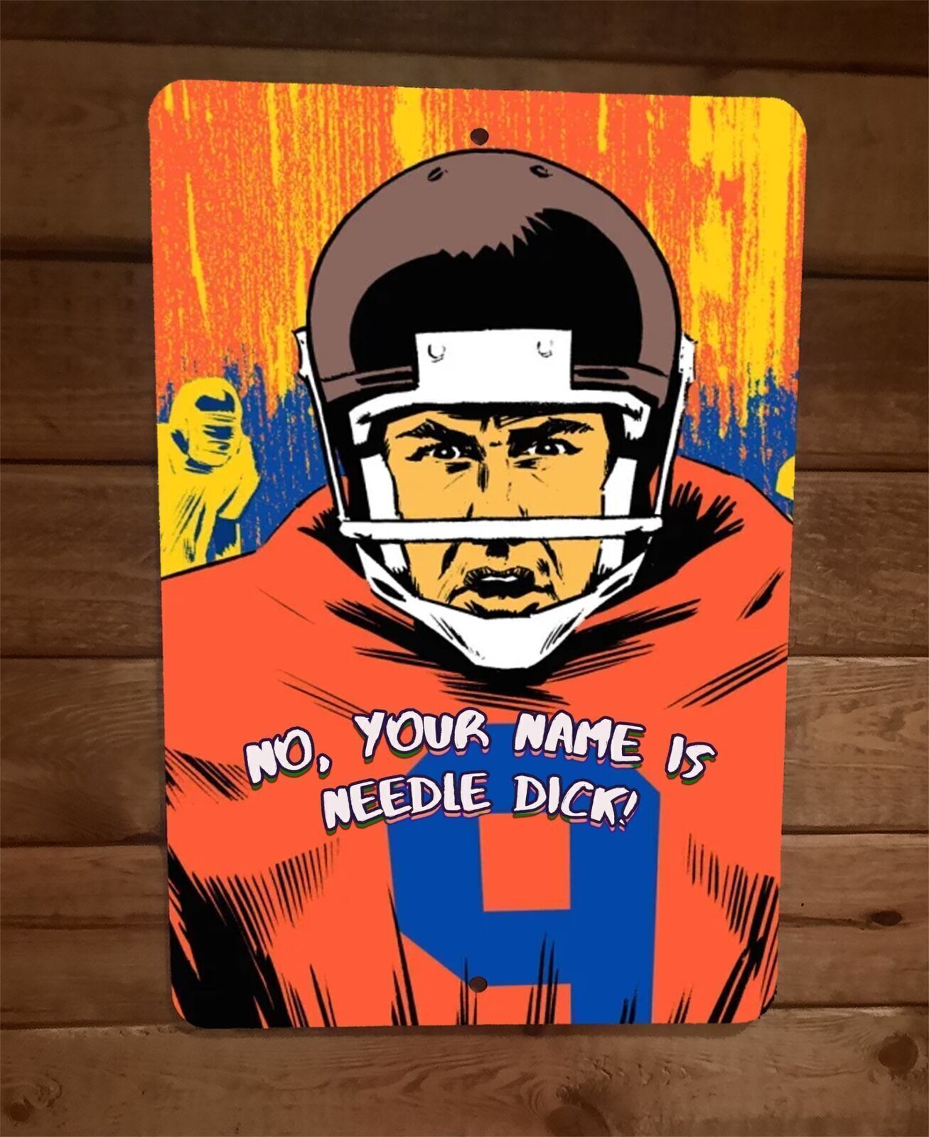 Your Name is Needle Dick Waterboy 8×12 Metal Wall Sign Adam Sandler