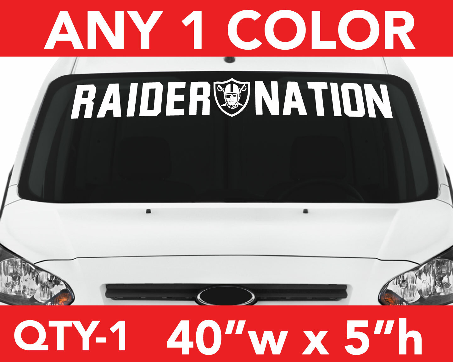 OAKLAND RAIDERS  » RAIDER NATION  » WINDSHIELD DECAL STICKER 40&Prime;x 5&Prime; ANY 1 COLOR