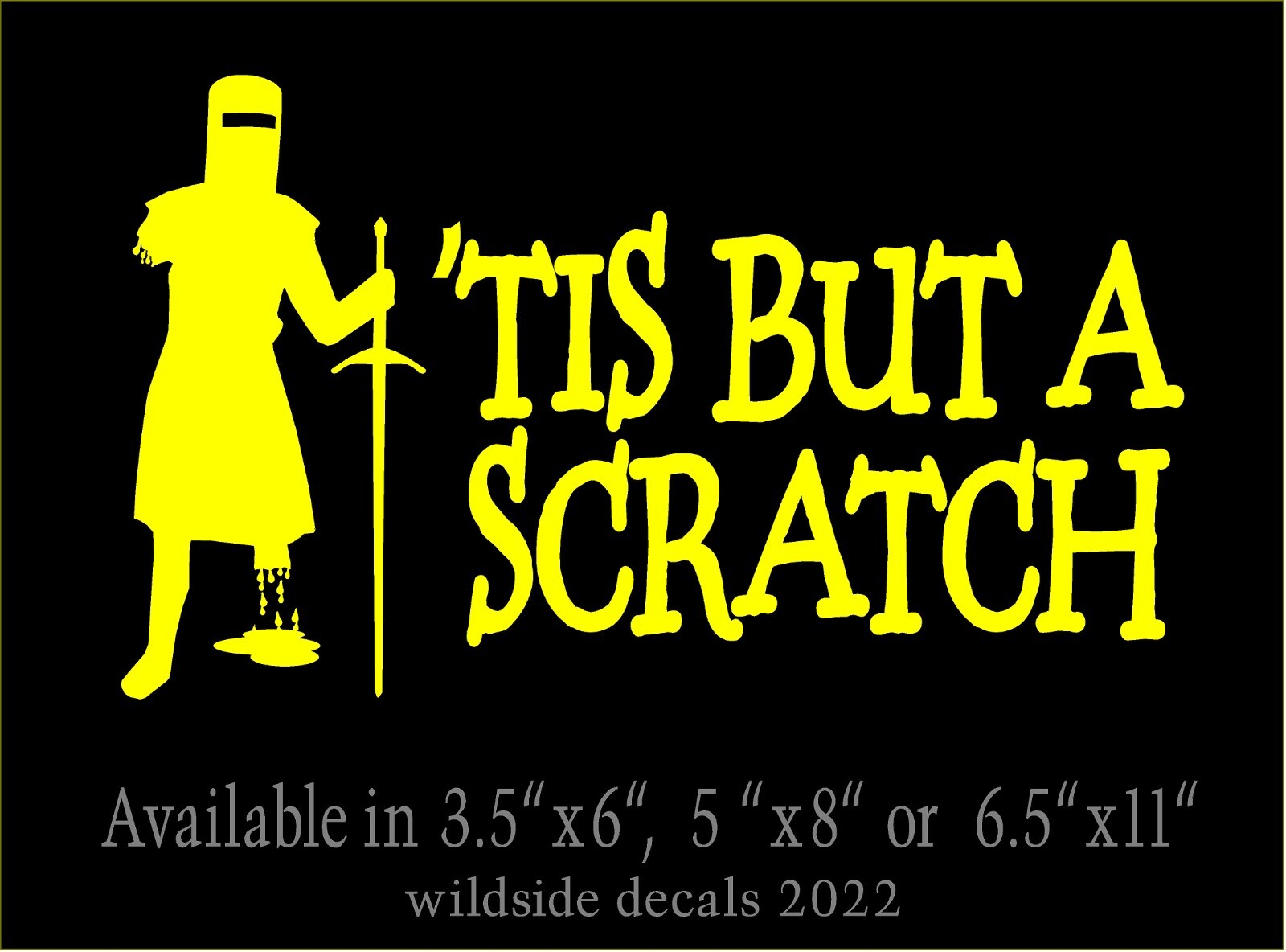 Tis But A Scratch Decal Monty Python Quote car truck window funny vinyl sticker