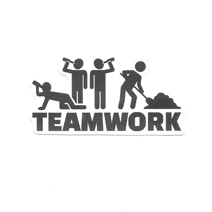 Funny Sarcastic TEAMWORK Drinking Vinyl Sticker Hard Hat Tool Box Laptop Humor