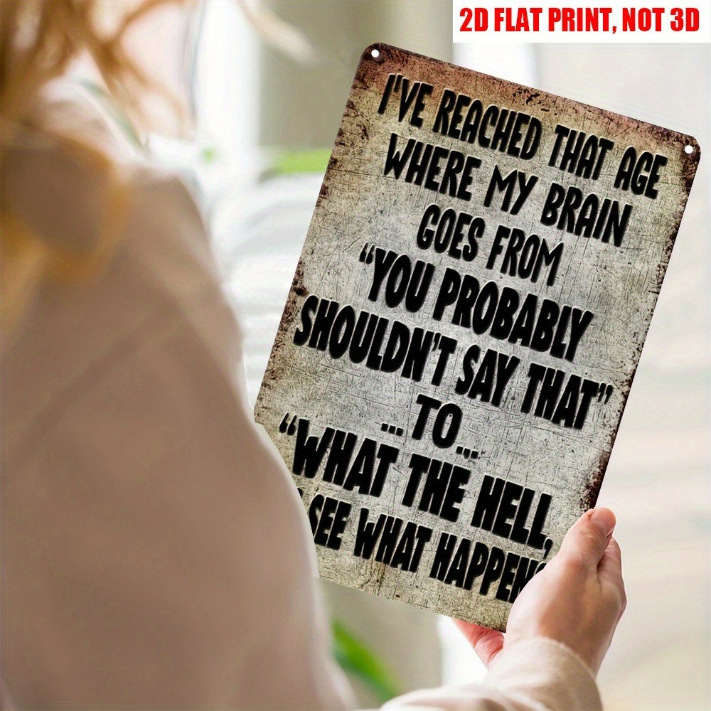 Retro Humor Metal Signs I&rsquo;VE REACHED THAT AGE Tin Sign Inspired Sarcasm Wall Art