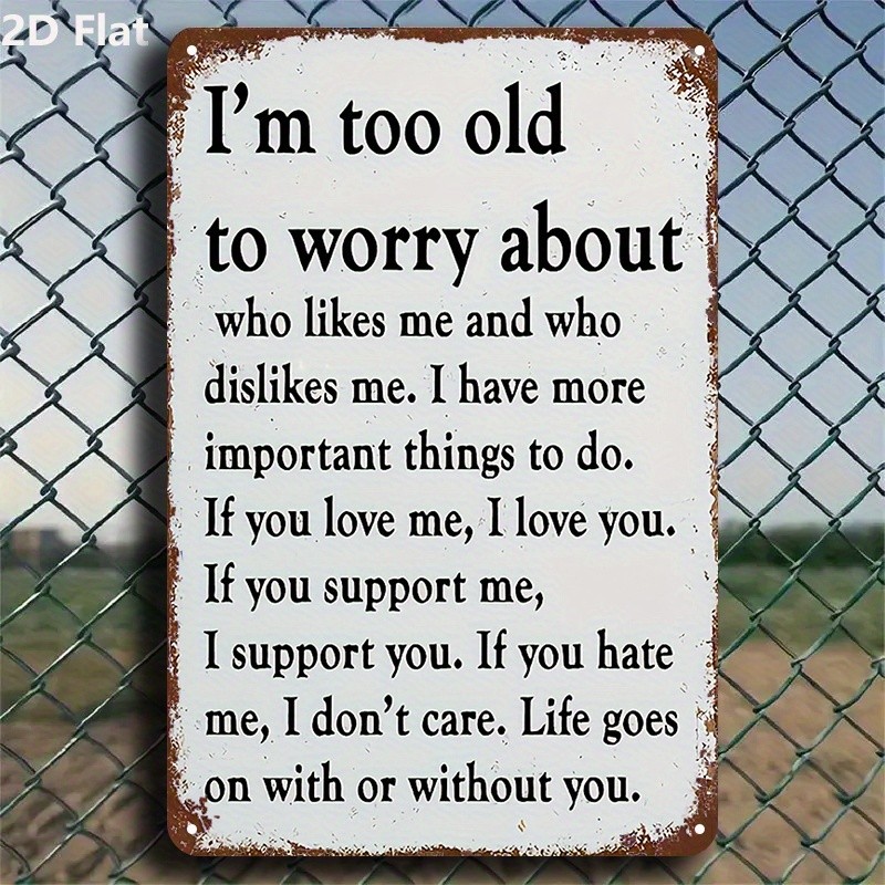 Funny &lsquo;Too Old To Worry&rsquo; Attitude Metal Tin Sign Casual Home/Man Cave Wall Decor