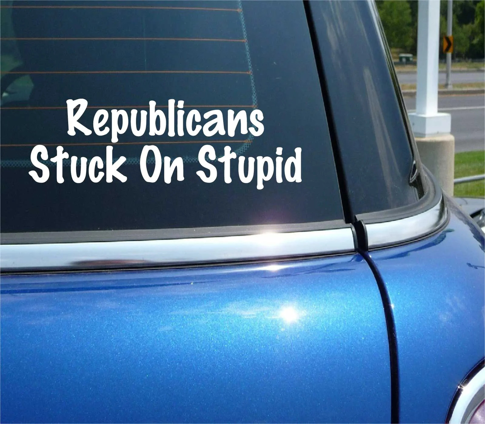 REPUBLICANS STUCK ON STUPID DECAL STICKER POLITICS PARTY ELECTION CAR TRUCK