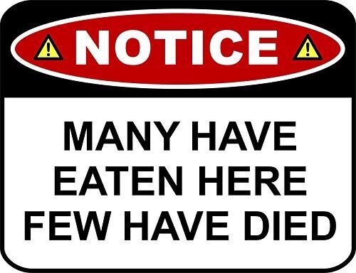 PCSCP NOTICE MANY HAVE EATEN HERE FEW HAVE DIED 11 inch by 9.5 inch Laminated Fu