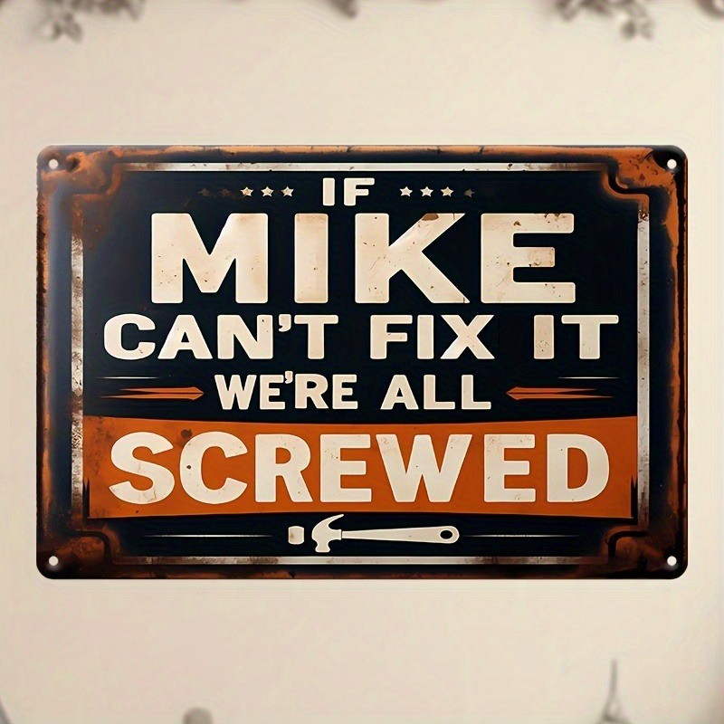 Vintage Metal Tin Signs If Mike Can&rsquo;t Fix It We&rsquo;re All Screwed Garage Bar Home