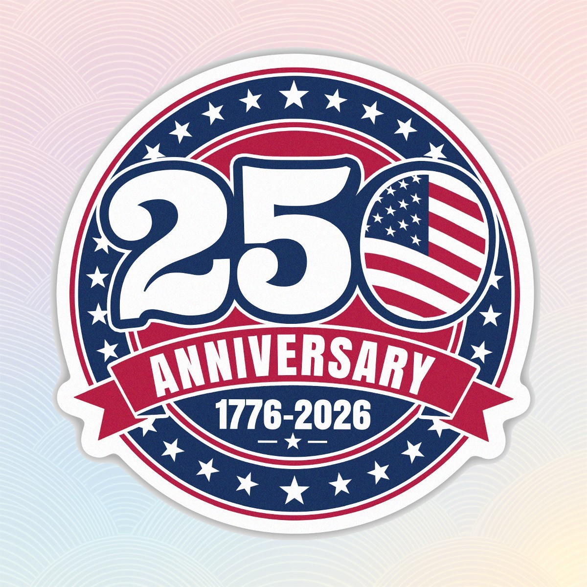 250th Anniversary Sticker, 1776–2026 America Semiquincentennial Sticker Size 3&Prime;