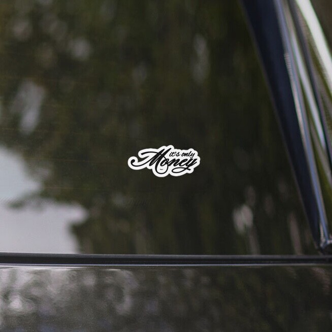It&rsquo;s Only Money Bubble-free Sticker, Money Sticker, Decal, Funny Sticker