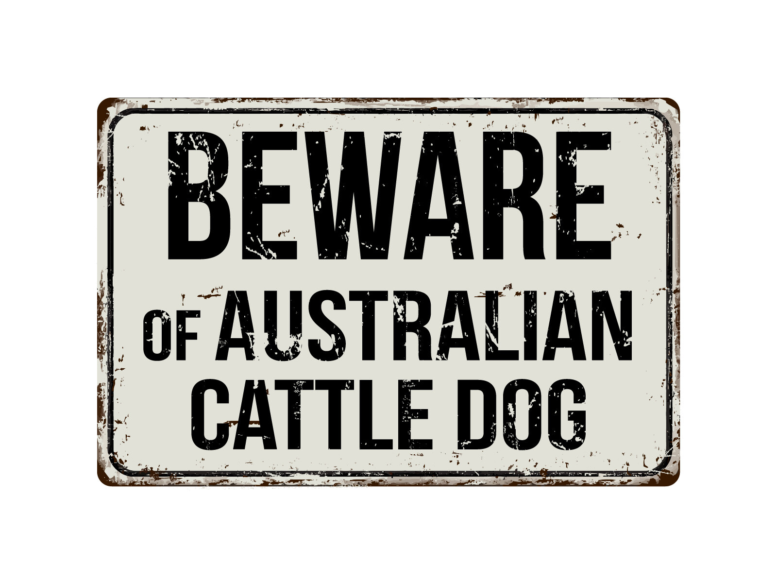 127VS Beware Of Australian Cattle Dog 8” x 12” Vintage Aluminum Retro Metal Sign