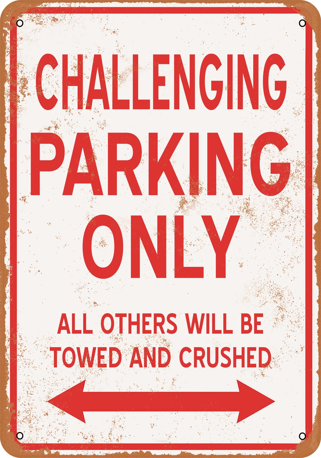 METAL SIGN – CHALLENGING PARKING ONLY – Vintage Look