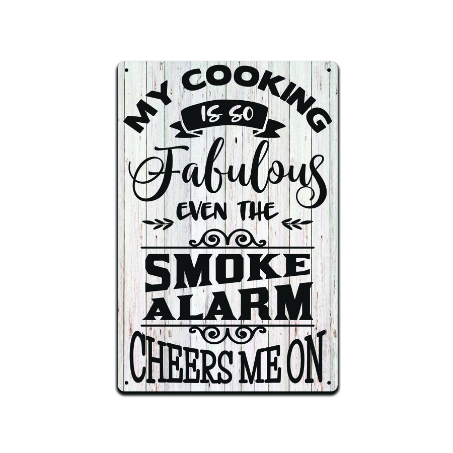 My Cooking Is So Fabulous Even The Smoke Alarm Cheers Me On Tin Sign TS531