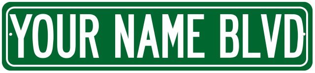 Your Name Blvd. Clean Personalized Green Street Sign Avenue 4×18 104180001009