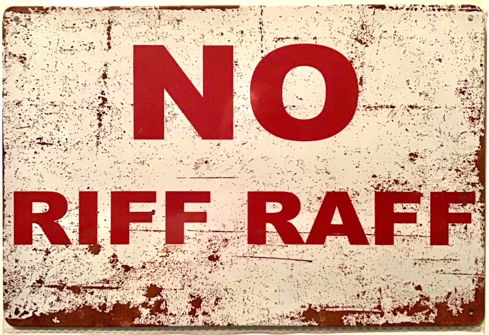TIN SIGN new 8×12 No riff raff undesirable people funny office man cave A70