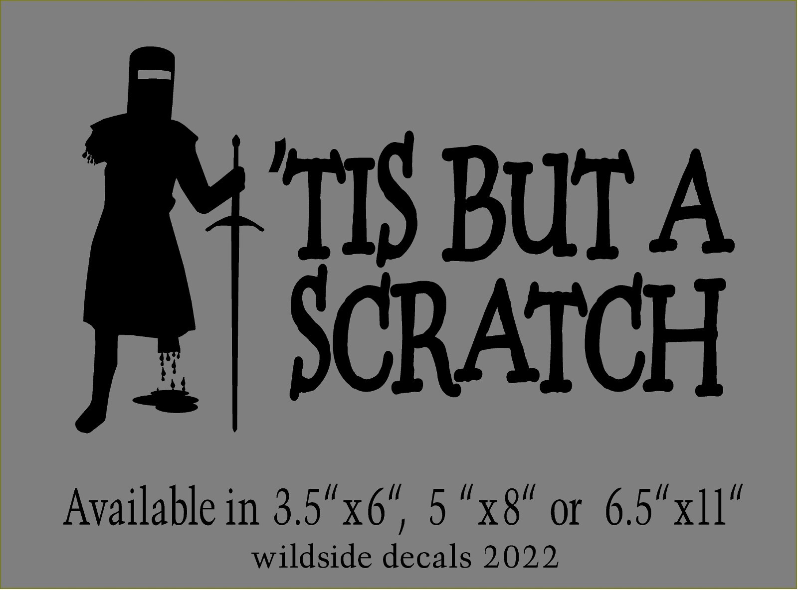 Tis But A Scratch Decal Monty Python Quote car truck window funny vinyl sticker