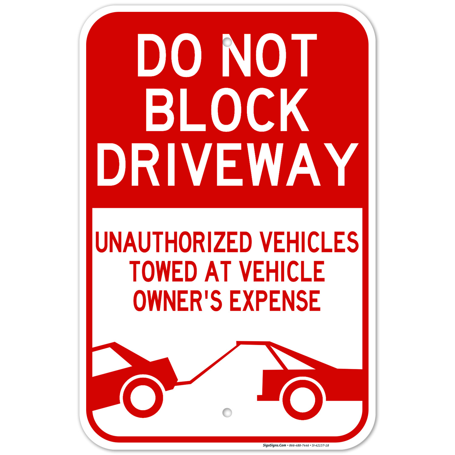 Do Not Block Driveway Sign, Unauthorized Vehicles Will Be Towed Sign,