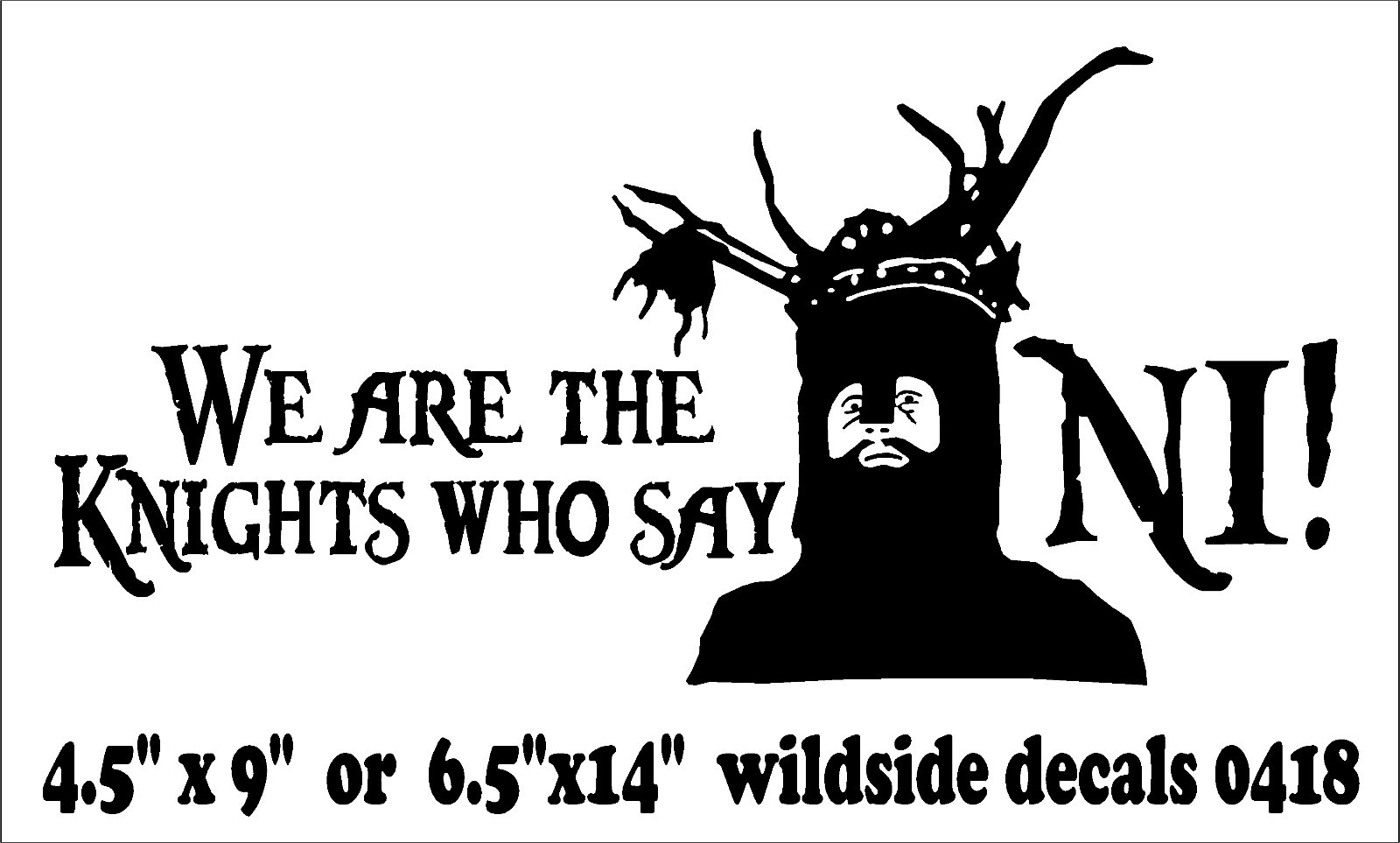 We Are The Knights Who Say NI! Vinyl Decal Monty Python Knight funny sticker