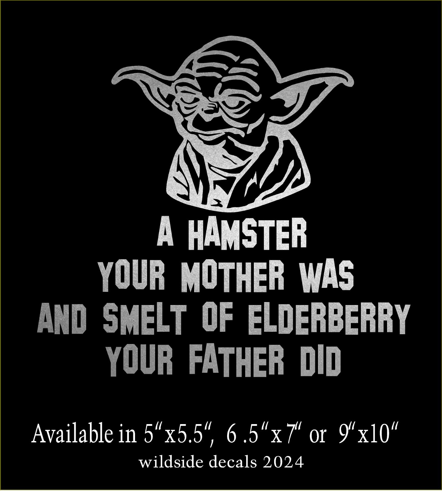 Funny Yoda Monty Python Quote Decal A Hamster Your Mother Was vinyl sticker