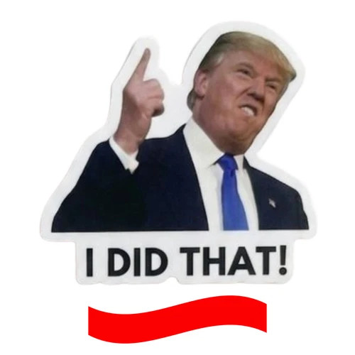 Donald Trump « I DID THAT » Meme Stickers Vinyl Decals Car Gas Pump 10/50/100PCS