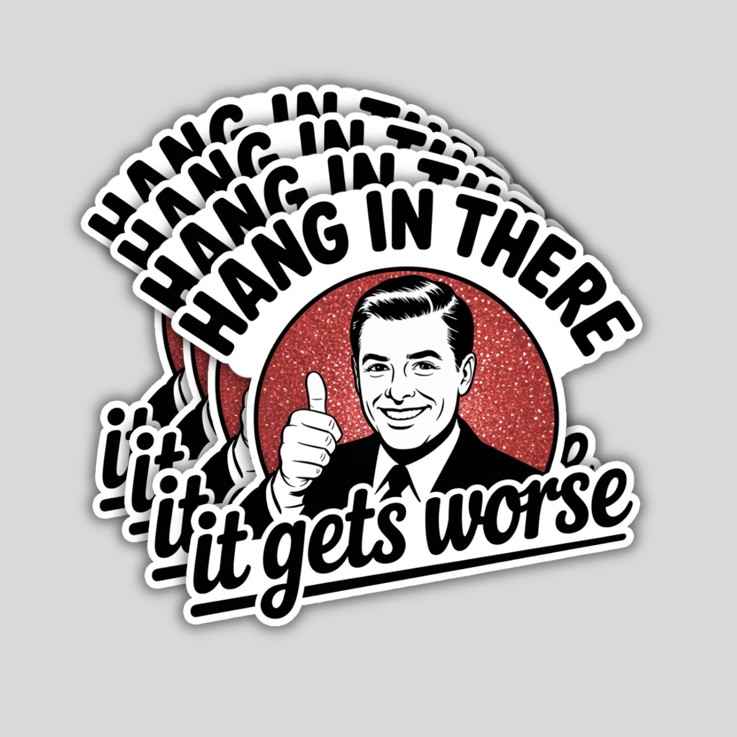 Sarcastic « Hang In There, It Gets Worse » Stickers: 4-Pack Snarky Vinyl Decals