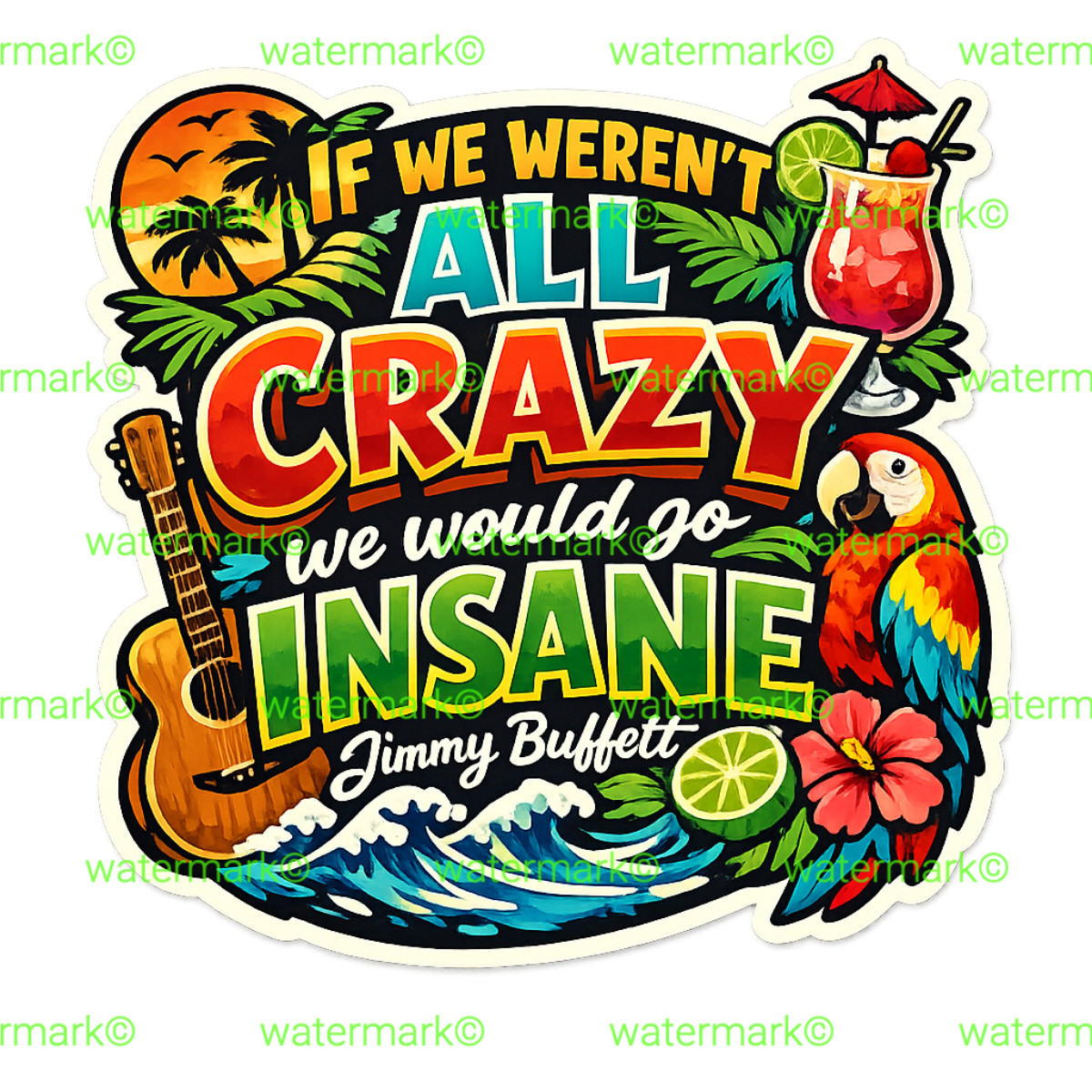 Margaritaville Sticker Jimmy Buffett Waterproof Parrot Head If We Weren’t Crazy
