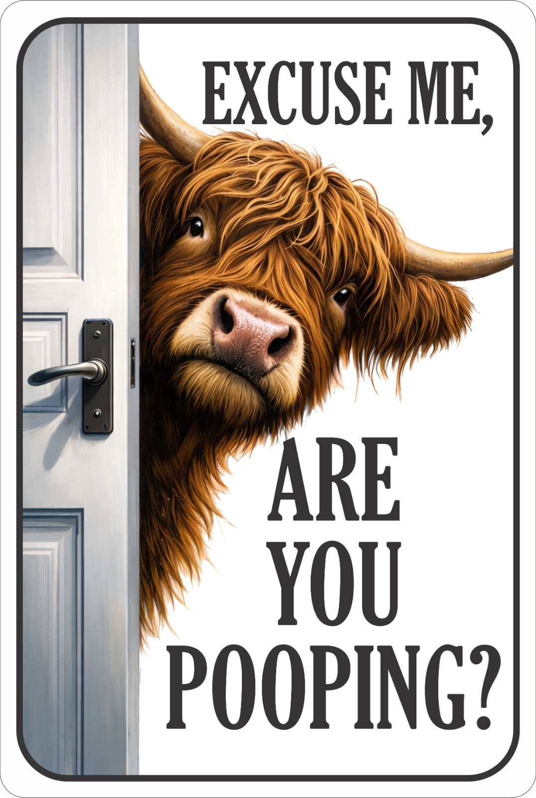 Funny Highland Cow Bathroom 8X12 Metal Sign – “Are You Pooping?” Cow Gag Gift