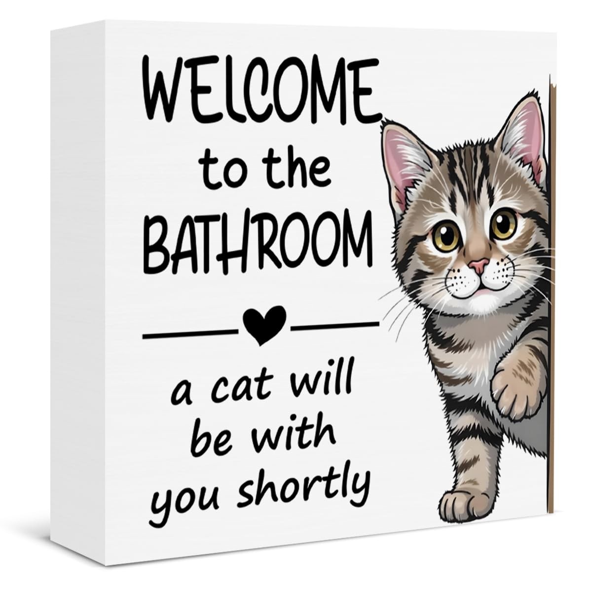 Funny Bathroom Decor Welcome to The Bathroom A Cat Will Be with You Shortly Sign