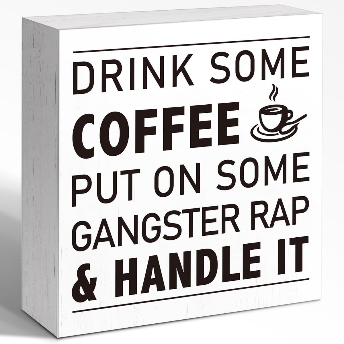 Casual Farmhouse Coffee Humor Slogan Rustic White Wooden Sign Side Table Gift