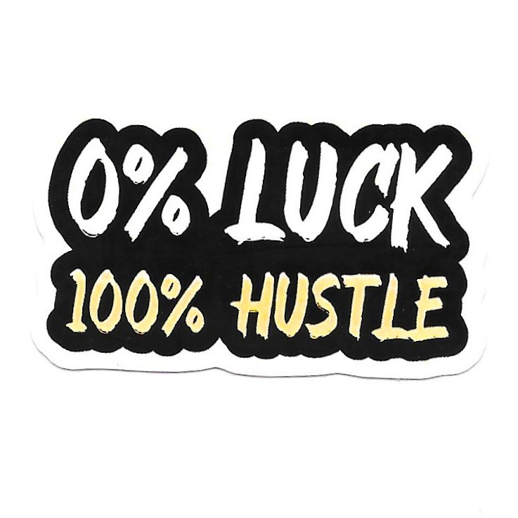 0% Luck 100% Hustle Vinyl Sticker Motivational Quote Decal Laptop Bottle Gym
